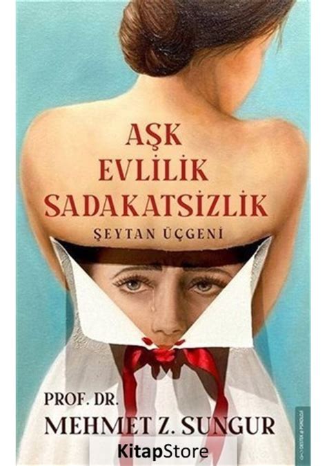 Aşk Evlilik Sadakatsizlik - Şeytan Üçgeni (Mehmet Z. Sungur)