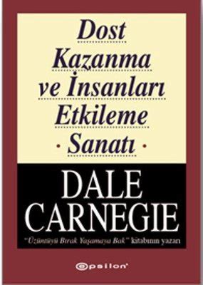 Dost Kazanma ve İnsanları Etkileme Sanatı (Dale Carnegie)