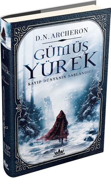 Gümüş Yürek 1 - Kayıp Dünyanın Başlangıcı (D. N. Archeron)
