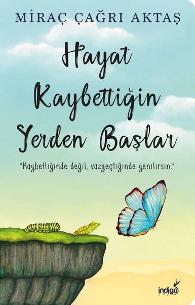 Hayat Kaybettiğin Yerden Başlar (Miraç Çağrı Aktaş)