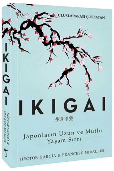 Ikigai-Japonların Uzun ve Mutlu Yaşam Sırrı (Hector Garcia)