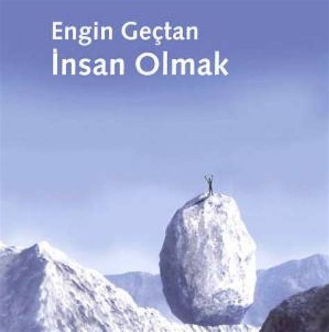 İnsan Olmak (Engin Geçtan)