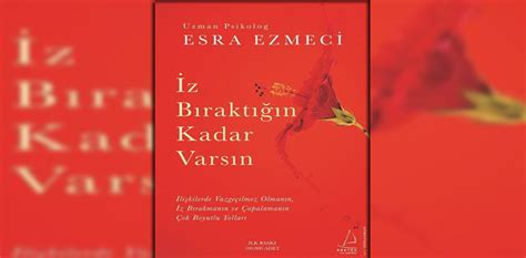 İz Bıraktığın Kadar Varsın (Esra Ezmeci)