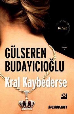 Kral Kaybederse 10. Yıl (Gülseren Budayıcıoğlu)