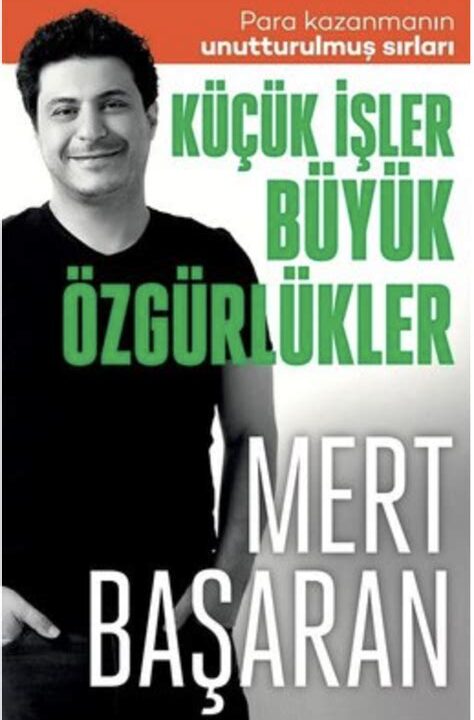 Küçük İşler Büyük Özgürlükler (Mert Başaran)