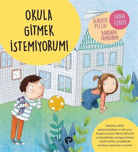 Okula Gitmek İstemiyorum! (Alberto Pellai)