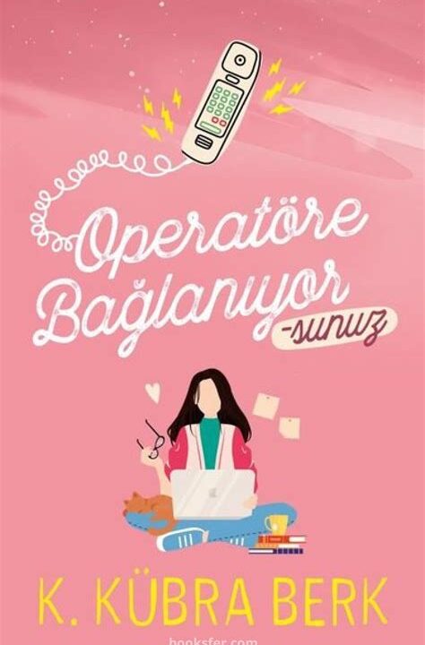 Operatöre Bağlanıyorsunuz - 1 (K. Kübra Berk)