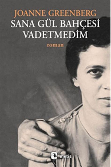 Sana Gül Bahçesi Vadetmedim (Joanne Greenberg)