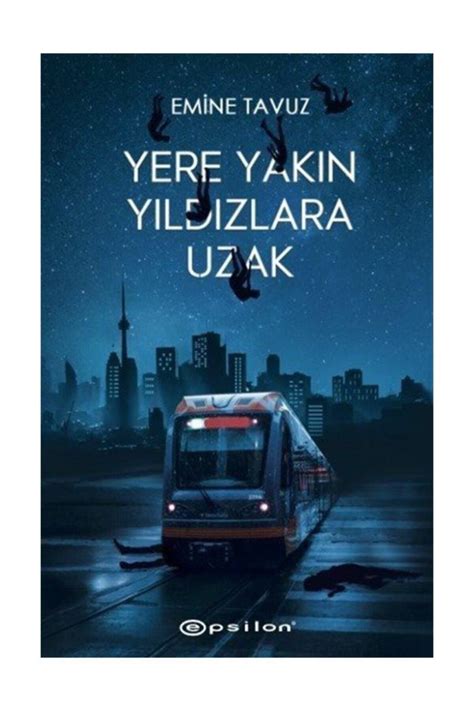 Yere Yakın Yıldızlara Uzak (Emine Tavuz)